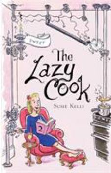 Paperback The Lazy Cook (Book Two): Quick And Easy Sweet Treats Book