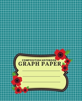 Paperback Composition Notebook Graph Paper: 110 PAGES COORDINATE GRID SQUARED MATH 4x4 PAPER FOR SCHOOL OFFICE HOME Book