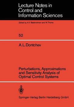 Paperback Perturbations, Approximations and Sensitivity Analysis of Optimal Control Systems Book