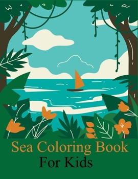Paperback Sea Coloring Book For Kids: Sea Coloring Book