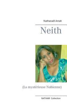 Paperback Neith: (La mystérieuse Nubienne) [French] Book