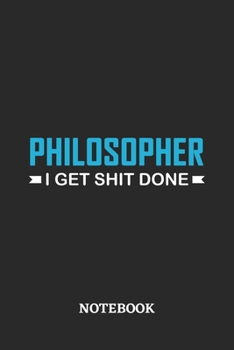 Paperback Philosopher I Get Shit Done Notebook: 6x9 inches - 110 ruled, lined pages - Greatest Passionate Office Job Journal Utility - Gift, Present Idea Book