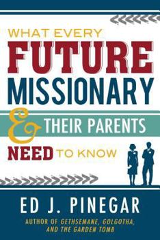 Hardcover What Every Future Missionary & Their Parents Need to Know Book