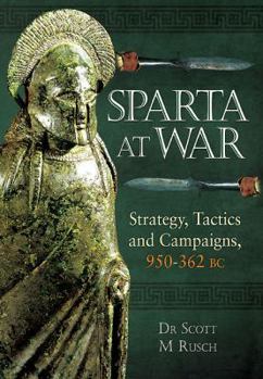 Paperback Sparta at War: Strategy, Tactics and Campaigns, 950-362 BC Book
