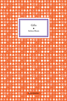 Barbara Bloom: Gifts