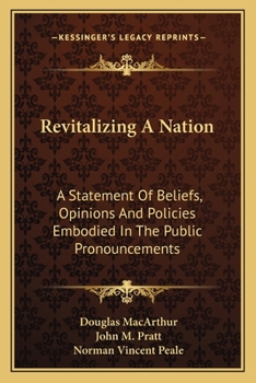 Paperback Revitalizing A Nation: A Statement Of Beliefs, Opinions And Policies Embodied In The Public Pronouncements Book