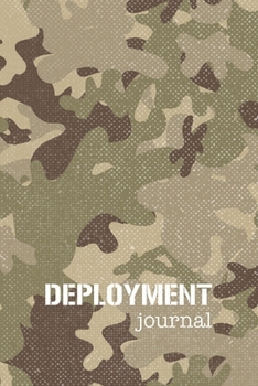 Deployment Journal: Notebook Diary for Deployed Soldiers. A meaningful gift for long distance relationships.