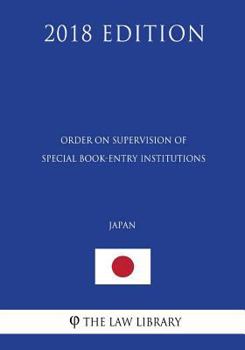 Paperback Order on Supervision of Special Book-Entry Institutions (Japan) (2018 Edition) Book