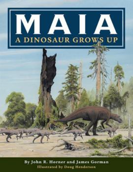 Paperback Maia: A Dinosaur Grows Up Book