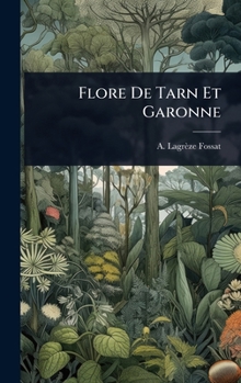 Hardcover Flore De Tarn Et Garonne [French] Book