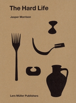 Hardcover Jasper Morrison: The Hard Life Book