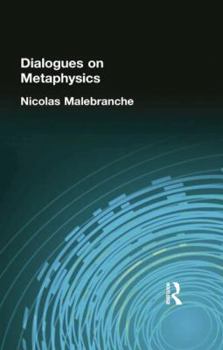Malebranche: Dialogues on Metaphysics and on Religion (Cambridge Texts in the History of Philosophy)