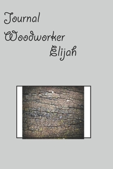 journal  woodworker  Elijah: Planner and Organizer for Woodworkers  Now, You can draw and sketch (French Edition)