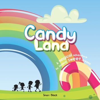 Paperback Candy Land: A magical adventure to inspire sweet dreams Book