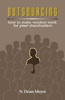 Hardcover Outsourcing: How to Make Vendors Work for Your Shareholders Book