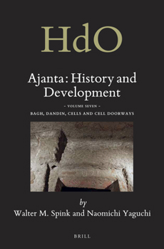 Hardcover Ajanta: History and Development, Volume 7 Bagh, Dandin, Cells and Cell Doorways Book