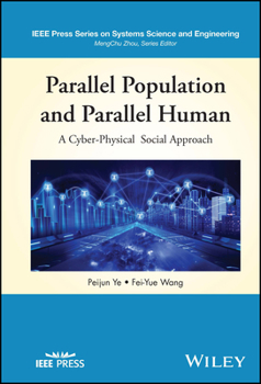 Hardcover Parallel Population and Parallel Human: A Cyber-Physical Social Approach Book
