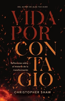 Paperback Vida Por Contagio: Reflexiones Sobre El Misterio de la Transformación [Spanish] Book