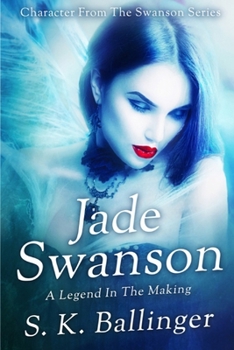 Paperback Jade Swanson: A Legend In The Making Book