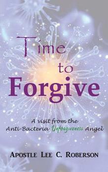Time to Forgive : A Visit from the Anti-Bacteria Unforgiveness in India