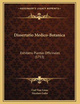 Paperback Dissertatio Medico-Botanica: Exhibens Plantas Officinales (1753) [Latin] Book