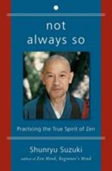 Paperback Not Always So: Practicing the True Spirit of Zen Book