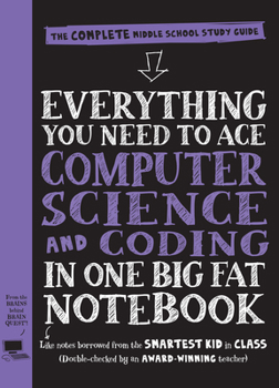 Paperback Everything You Need to Ace Computer Science and Coding in One Big Fat Notebook: The Complete Middle School Study Guide (Big Fat Notebooks) Book
