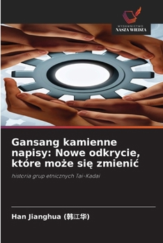 Paperback Gansang kamienne napisy: Nowe odkrycie, które mo&#380;e si&#281; zmienic [Polish] Book