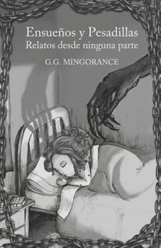 Ensueños y Pesadillas: Relatos desde Ninguna Parte (Cuentos y relatos cortos de fantasía y terror)