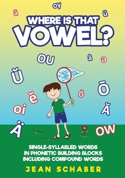 Paperback Where IS that Vowel?: A methodical List of 5000 words arranged phonetic building blocks Book