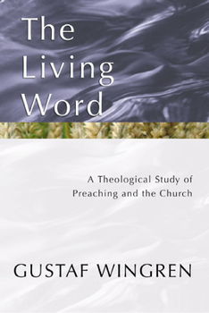 Paperback The Living Word: A Theological Study of Preaching and the Church Book