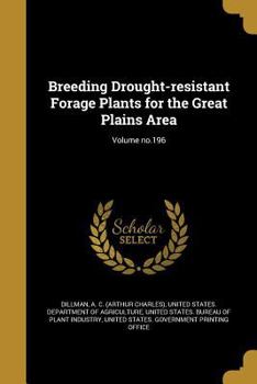 Paperback Breeding Drought-resistant Forage Plants for the Great Plains Area; Volume no.196 Book