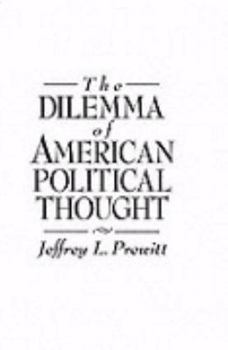 Paperback The Dilemma of American Political Thought Book