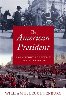 Paperback The American President: From Teddy Roosevelt to Bill Clinton Book