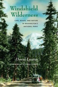 Paperback Windshield Wilderness: Cars, Roads, and Nature in Washington's National Parks Book