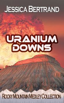 Paperback Uranium Downs (Rocky Mountain Medley Collection) Book