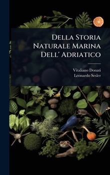 Hardcover Della Storia Naturale Marina Dell' Adriatico [Italian] Book
