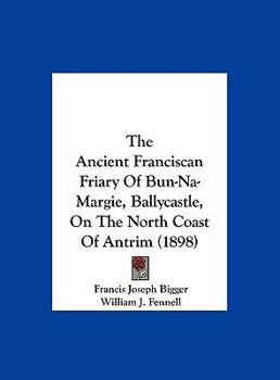The Ancient Franciscan Friary Of Bun-Na-Margie, Ballycastle, On The North Coast Of Antrim
