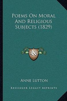 Paperback Poems On Moral And Religious Subjects (1829) Book