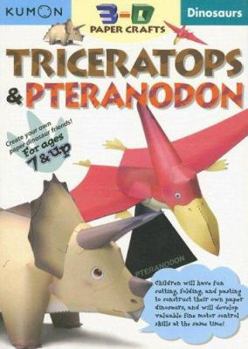 Paperback Dinosaurs: Triceratops & Pteranodon (Kumon 3-D Paper Craft Workbooks) Book