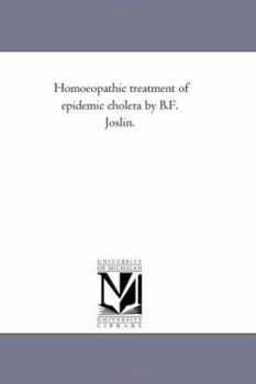 Paperback Homoeopathic Treatment of Epidemic Cholera by B.F. Joslin. Book