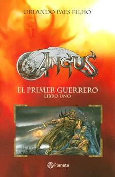 Angus: The First Warrior - Book #1 of the Angus