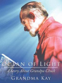 Paperback Ocean of Light: A Story about Grandpa Chuck Book