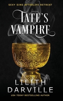 Tate's Vampire (Sexy Sins Afterlife Retreat)