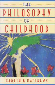 Paperback The Philosophy of Childhood Book