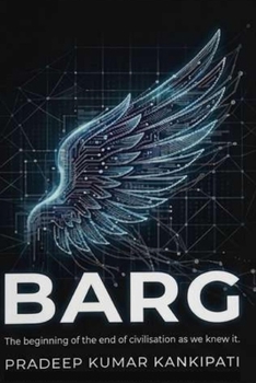BARG: The beginning of the end of civilization as we knew it.