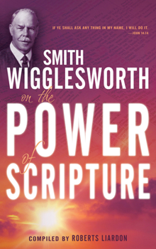 Paperback Smith Wigglesworth on the Power of Scripture Book