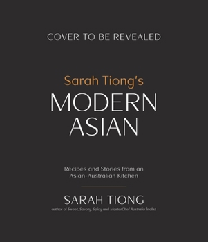 Paperback Sarah Tiong's Modern Asian: Recipes and Stories from an Asian-Australian Kitchen Book
