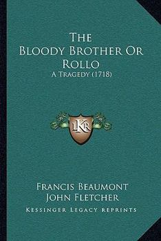 The Bloody Brother: A Tragedy