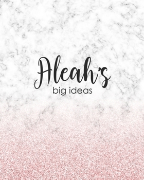 Aleah's Big Ideas: Personalized Notebook - 8x10 Lined Women's Journal